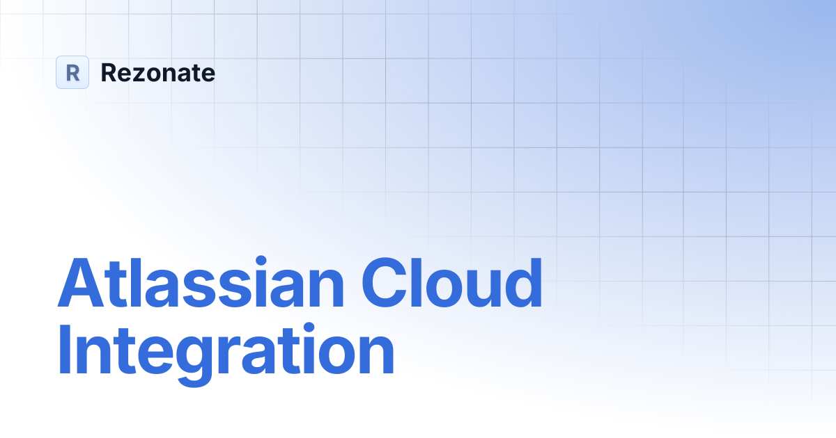 Atlassian Cloud Integration | Rezonate