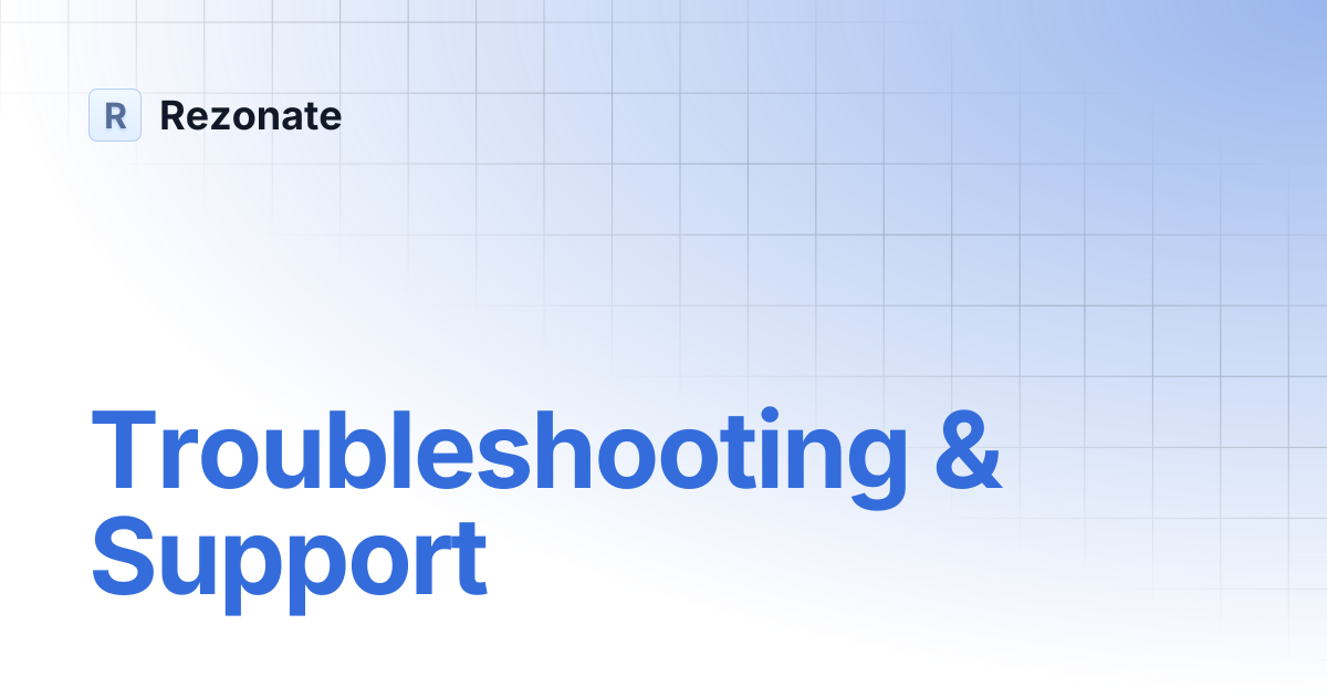 Troubleshooting support rezonate
